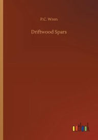 Title: Driftwood Spars, Author: P C Wren