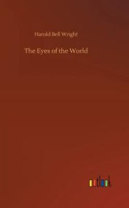 Title: The Eyes of the World, Author: Harold Bell Wright