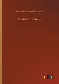 Title: Charlotte Temple, Author: Susanna Haswell Rowson