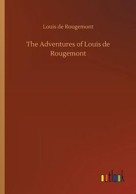 The Adventures of Louis de Rougemont