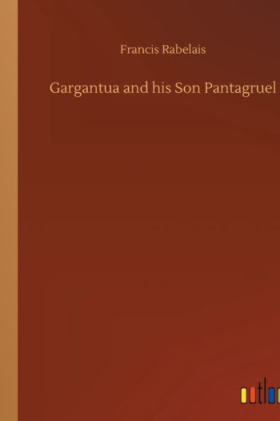 Gargantua and his Son Pantagruel