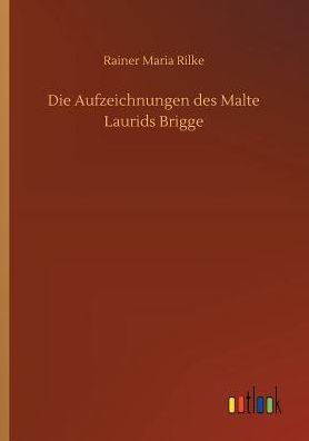 Die Aufzeichnungen des Malte Laurids Brigge