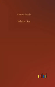 Title: White Lies, Author: Charles Reade