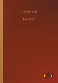 Title: Hard Cash, Author: Charles Reade