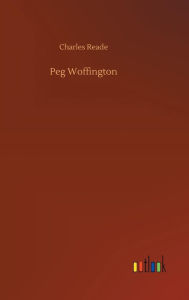 Title: Peg Woffington, Author: Charles Reade