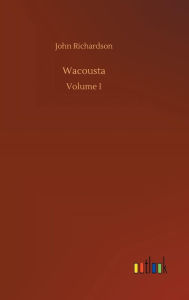 Title: Wacousta, Author: John Richardson