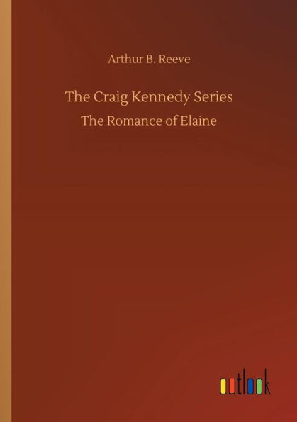 The Craig Kennedy Series