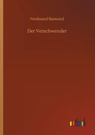 Title: Der Verschwender, Author: Ferdinand Raimund