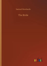 Title: The Bride, Author: Samuel Rowlands