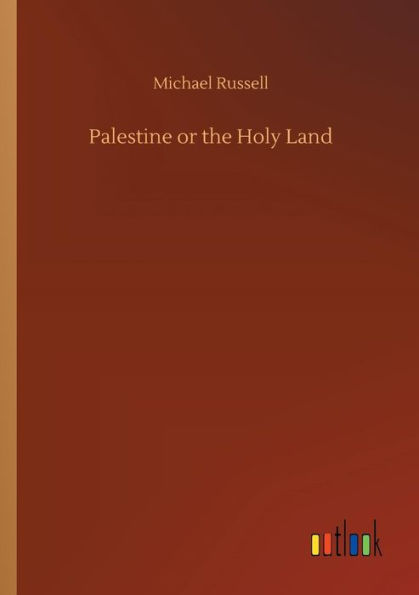 Palestine or the Holy Land