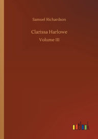 Title: Clarissa Harlowe, Author: Samuel Richardson