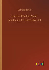 Title: Land und Volk in Afrika, Author: Gerhard Rohlfs