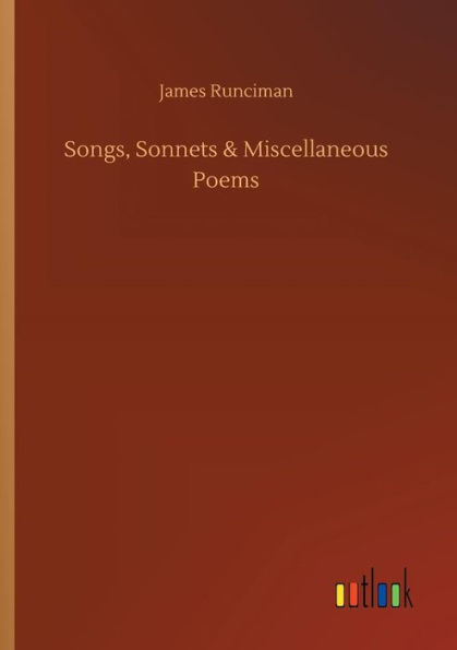 Songs, Sonnets & Miscellaneous Poems