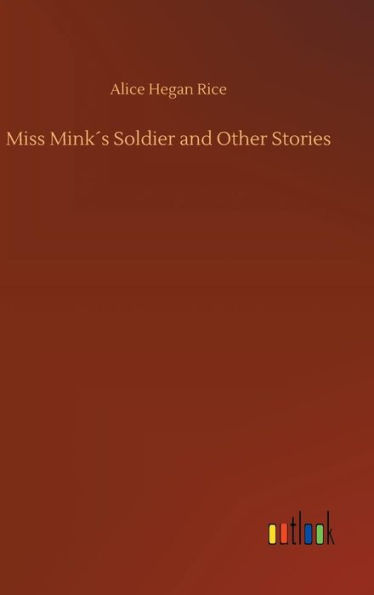 Miss Mink´s Soldier and Other Stories