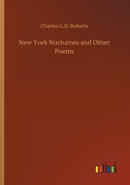 New York Nocturnes and Other Poems