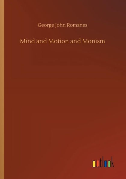 Mind and Motion and Monism