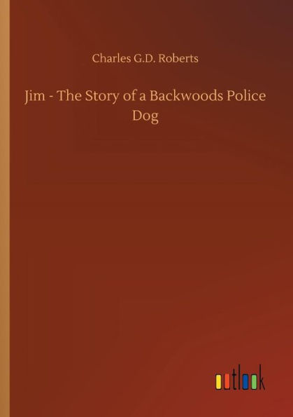 Jim - The Story of a Backwoods Police Dog