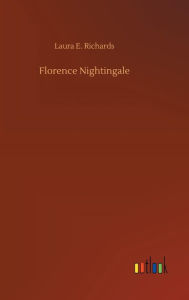 Title: Florence Nightingale, Author: Laura E. Richards