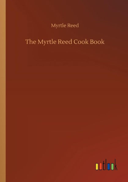 The Myrtle Reed Cook Book