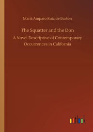 Title: The Squatter and the Don, Author: Mariï Amparo Ruiz de Burton
