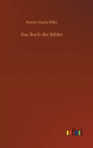 Title: Das Buch der Bilder, Author: Rainer Maria Rilke