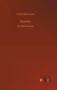 Title: Dorothy, Author: Evelyn Raymond