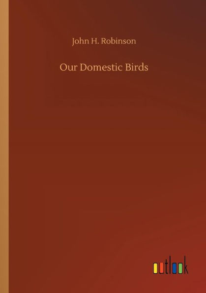 Our Domestic Birds