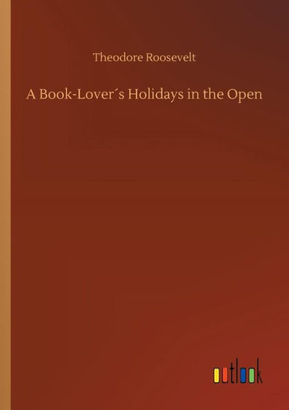 A Book-Loverï¿½s Holidays in the Open