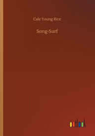 Title: Song-Surf, Author: Cale Young Rice