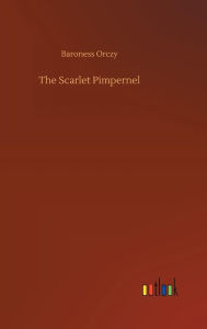 Title: The Scarlet Pimpernel, Author: Baroness Orczy