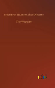 Title: The Wrecker, Author: Robert Louis Osbourne Lloyd Stevenson