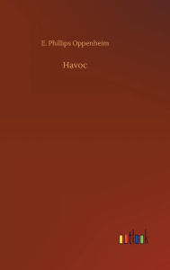 Title: Havoc, Author: E. Phillips Oppenheim
