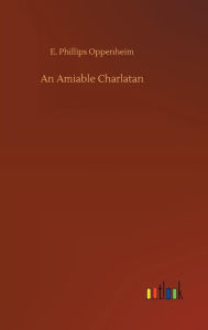 Title: An Amiable Charlatan, Author: E. Phillips Oppenheim