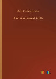 Title: A Woman named Smith, Author: Marie Conway Oemler