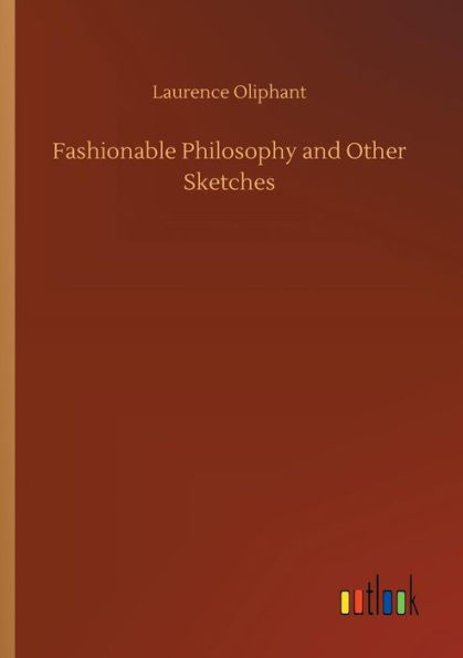 Fashionable Philosophy and Other Sketches