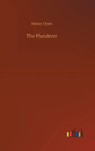 Title: The Plunderer, Author: Henry Oyen