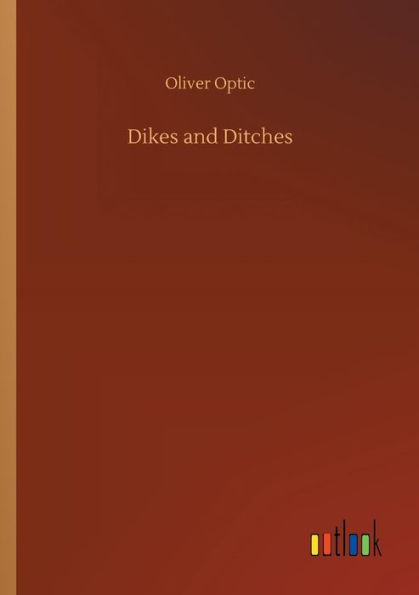 Dikes and Ditches