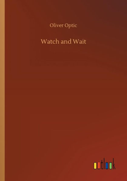 Watch and Wait