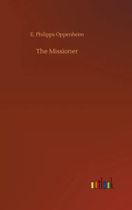 Title: The Missioner, Author: E. Philipps Oppenheim