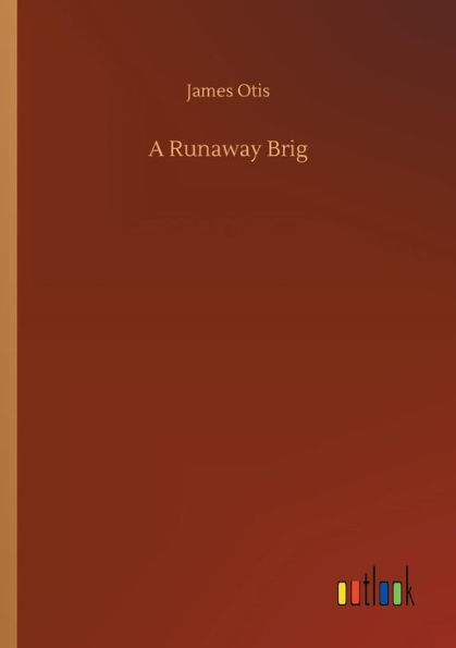 A Runaway Brig