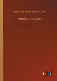 Title: A History of England, Author: Charles William Chadwick Oman