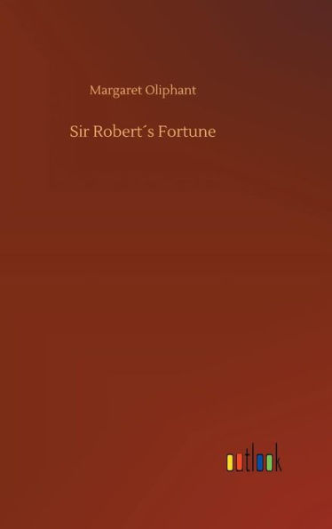 Sir Robert´s Fortune