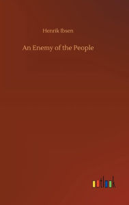 Title: An Enemy of the People, Author: Henrik Ibsen