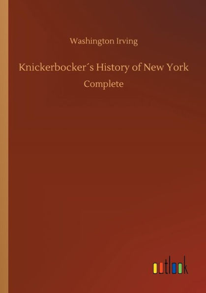 Knickerbockerï¿½s History of New York