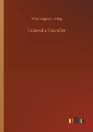 Title: Tales of a Traveller, Author: Washington Irving