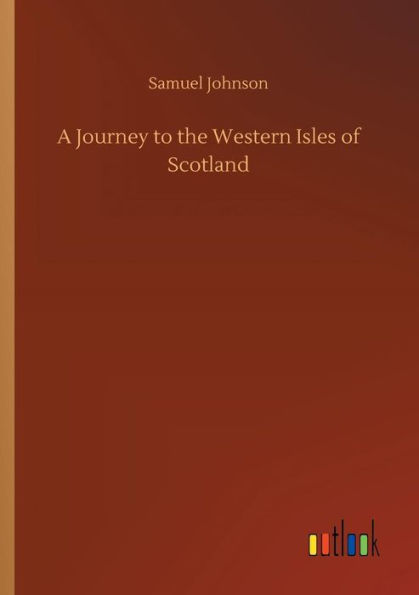 A Journey to the Western Isles of Scotland