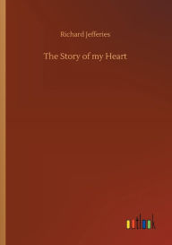 Title: The Story of my Heart, Author: Richard Jefferies
