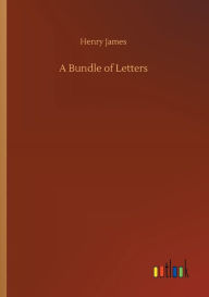 Title: A Bundle of Letters, Author: Henry James