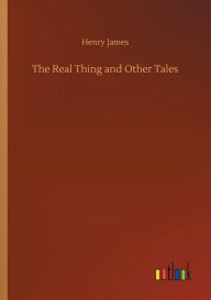 Title: The Real Thing and Other Tales, Author: Henry James