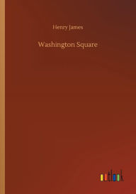 Title: Washington Square, Author: Henry James